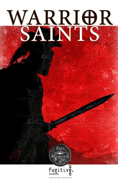 East of Byzantium, Vol 2: Warrior Saints