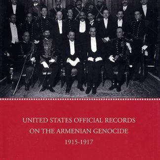 United States Official Records on the Armenian Genocide 1915-1917