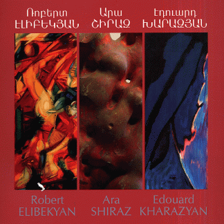 Robert Elibekyan, Ara Shiraz, Edouard Kharazyan