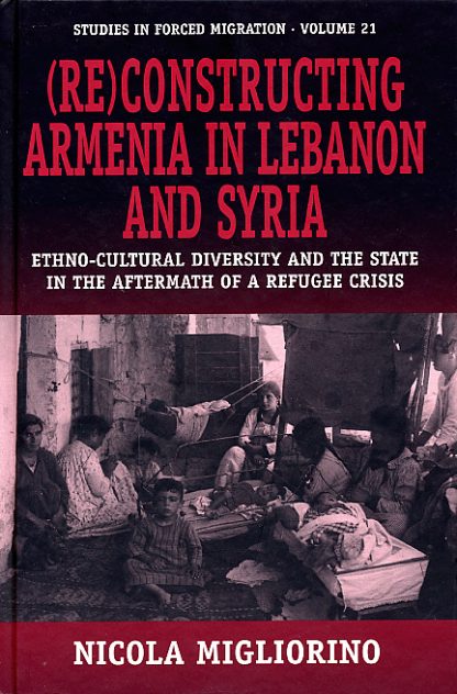 (Re)Constructing Armenia in Lebanon and Syria