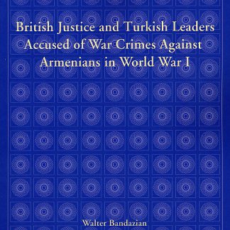 British Justice and Turkish Leaders Accused of War Crimes Against Armenians in World War I