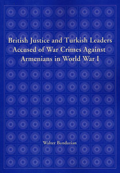 British Justice and Turkish Leaders Accused of War Crimes Against Armenians in World War I