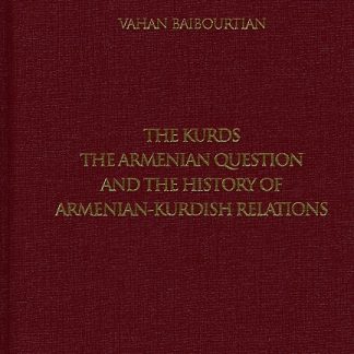Kurds, the Armenian Question and the History of Armenian-Kurdish Relations, The