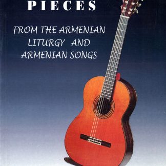 Pieces from the Armenian Liturgy and Armenian Songs for Guitar