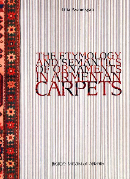 Etymology and Semantics of Ornaments in Armenian Carpets, The