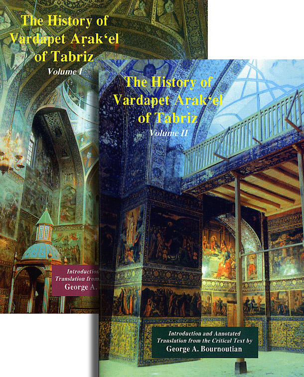 History of Vardapet Arak‘el of Tabriz, The - Volume I & 2
