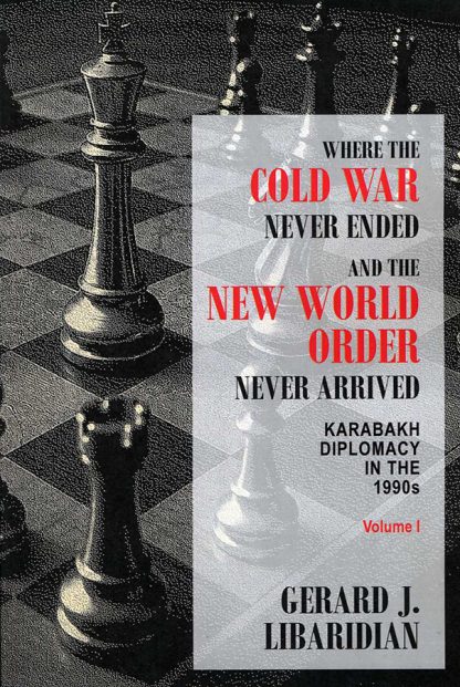Where the Cold War Never Ended and the New World Order Never Arrived, Volume I