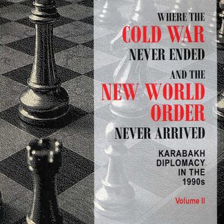 Where the Cold War Never Ended and the New World Order Never Arrived, Volume II